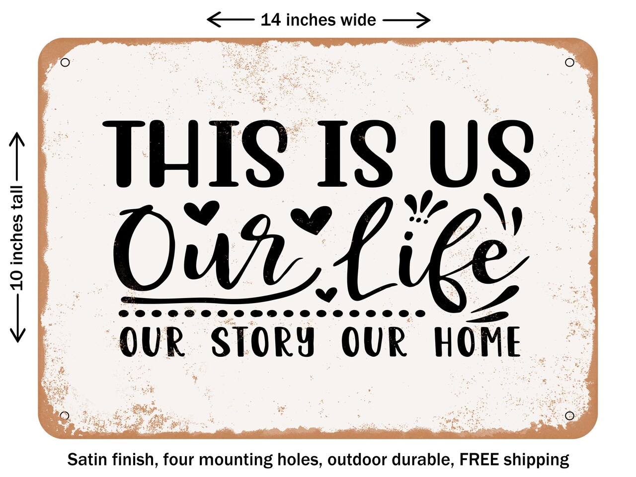 DECORATIVE METAL SIGN - This is Us Our Life Our Story Our Home - 7 - Vintage Rusty Look